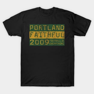 Football Is Everything - Portland Timbers Faithful T-Shirt